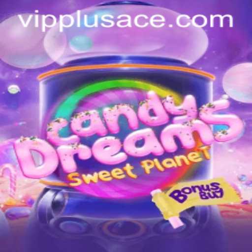 CandyDreamsSweetPlanet: Exploring the Sweetest Adventure